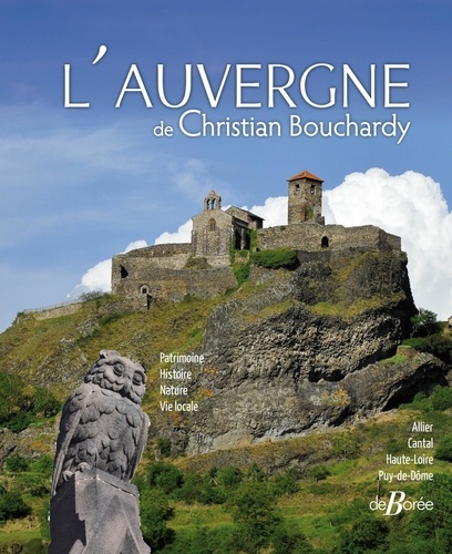 L'Auvergne : deux siècles d'images / de Christian Bouchardy | Bouchardy, Christian (1950-....). Auteur