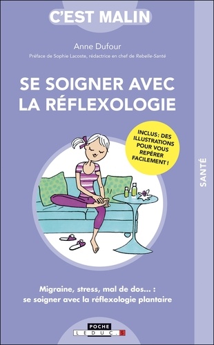Se soigner avec la réflexologie / Anne Dufour | Dufour, Anne (1971-....). Auteur
