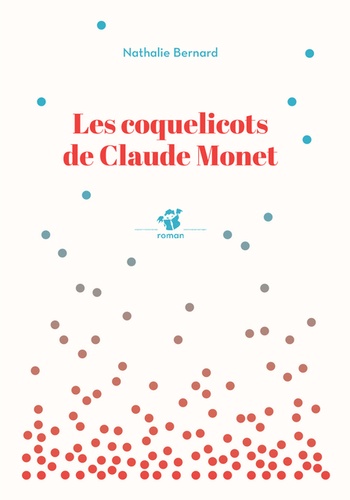 Les coquelicots de Claude Monet / Nathalie Bernard | Bernard, Nathalie (1970-....). Auteur
