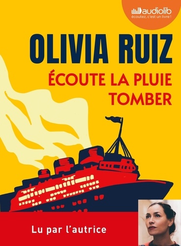 Ecoute la pluie tomber / Olivia Ruiz | Ruiz, Olivia (1980-....). Auteur