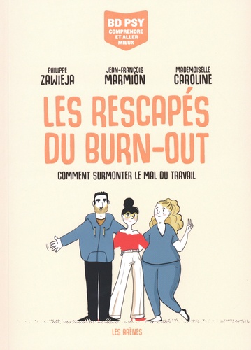 Les rescapés du burn-out : Comment surmonter le mal du travail / Philippe Zawieja | Zawieja, Philippe. Auteur