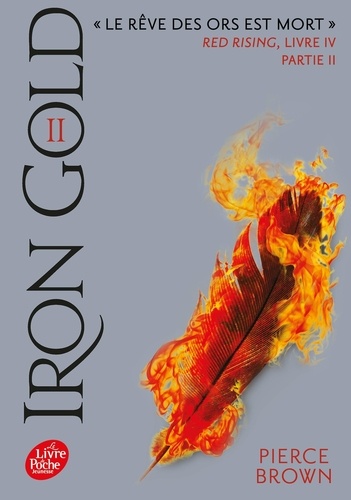 Iron Gold. 2 / Pierce Brown | Brown, Pierce (1988-) - écrivain américain. Auteur