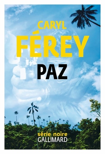 Paz : livre album, le roman et la bande originale / Caryl Férey | Férey, Caryl (1967-) - écrivain français. Auteur