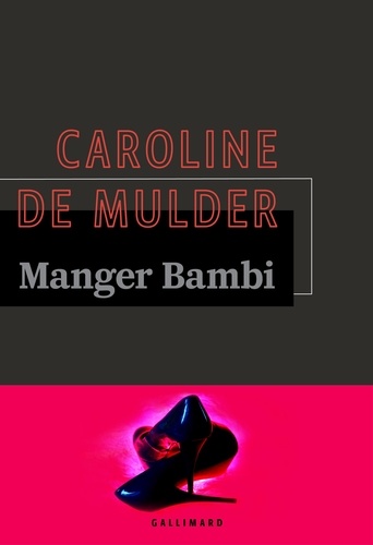 Manger Bambi / Caroline de Mulder | De Mulder, Caroline  (1976-) - écrivaine belge. Auteur