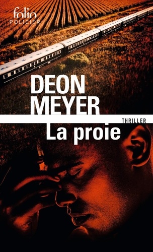 La proie / Deon Meyer | Meyer, Deon (1958-) - écrivain sud-africain. Auteur