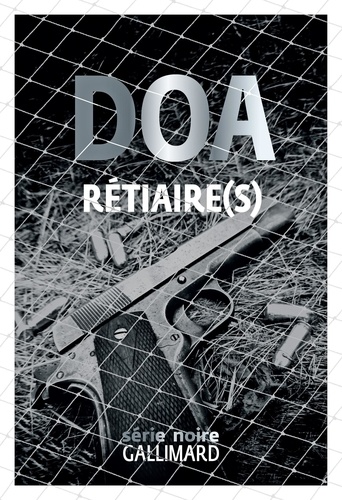 Rétiaire(s) / DOA | DOA (1968-) - écrivain français. Auteur