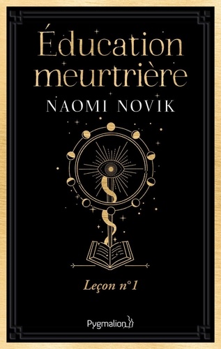 Education meurtrière / Naomi Novik | Novik, Naomi (1973-) - écrivaine américaine. Auteur