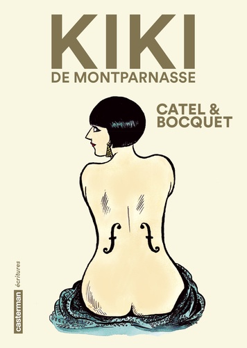 Kiki de Montparnasse / dessinée par Catel Muller | Catel (1964-) - dessinatrice et scénariste française. Illustrateur