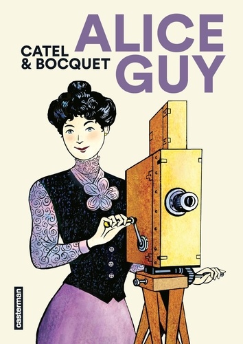 Alice Guy : le portrait de la première réalisatrice de l'Histoire / écrit par Jean-Louis Bocquet | Bocquet, José-Louis (1962-) - scénariste français. Auteur