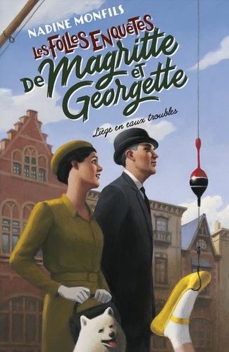 Les folles enquêtes de Magritte et Georgette. 4, Liège en eaux troubles / Nadine Monfils | Monfils, Nadine (1953-) - écrivaine belge. Auteur