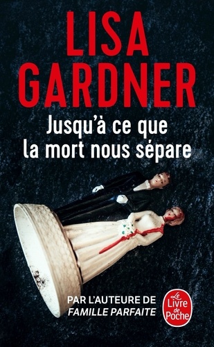 Jusqu'à ce que la mort nous sépare / Lisa Gardner | Gardner, Lisa (19..-) - écrivaine américaine. Auteur