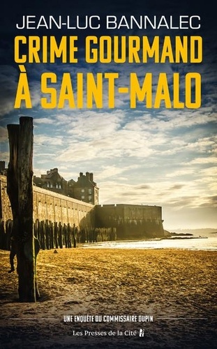 Crime gourmand à Saint-Malo : 9ème enquête du commissaire Dupin / Jean-Luc Bannalec | Bannalec, Jean-Luc (1966-) - écrivain allemand, pseudonyme. Auteur