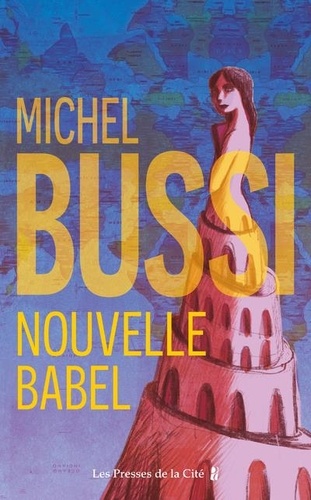 Nouvelle Babel / Michel Bussi | Bussi, Michel (1965-) - écrivain français. Auteur