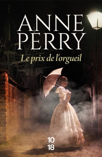 Le prix de l'orgueil / Anne Perry | Perry, Anne (1938-2023) - écrivaine anglaise. Auteur