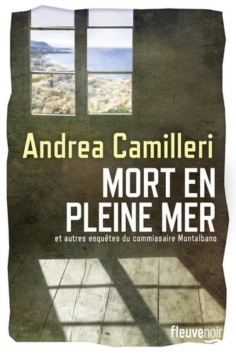 Mort en pleine mer : et autres enquêtes du jeune Montalbano / Andrea Camilleri | Camilleri, Andrea (1925-2019) - écrivain italien sicilien. Auteur