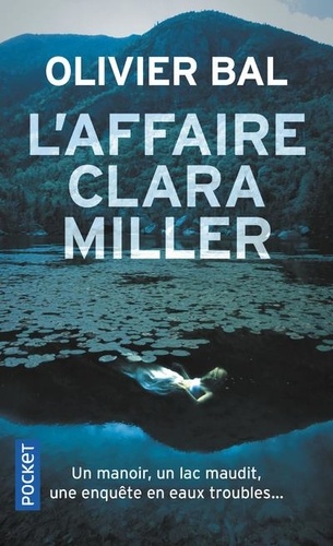 L'Affaire Clara Miller / Olivier Bal | Bal, Olivier (19..-) - écrivain français. Auteur