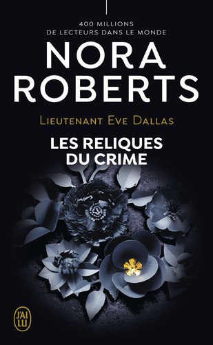 Les reliques du crime / Nora Roberts | Roberts, Nora (1950-) - écrivaine américaine. Auteur