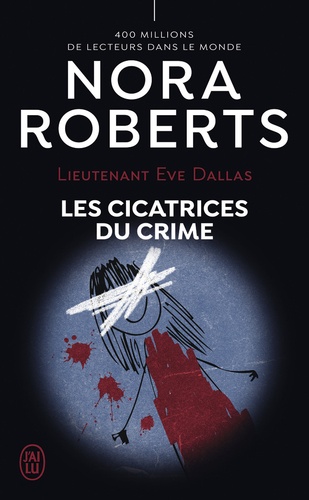 Les cicatrices du crime / Nora Roberts | Roberts, Nora (1950-) - écrivaine américaine. Auteur