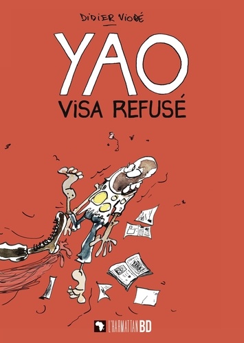 Yao visa refusé / Didier Viodé | Viodé, Didier  (1979-) - scénariste et dessinateur béninois . Auteur. Illustrateur