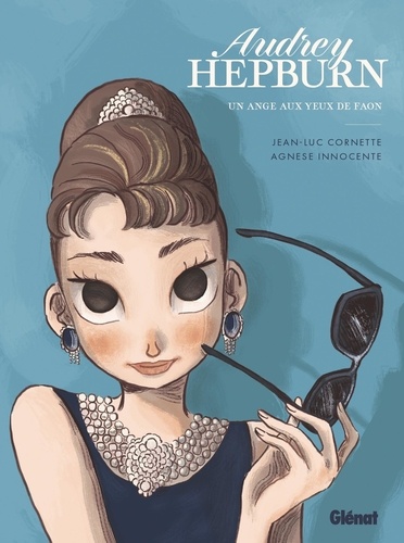 Audrey Hepburn : Un ange aux yeux de faon / scénario Jean-Luc Cornette | Cornette, Jean-Luc (1966-) - dessinateur et scénariste belge. Auteur