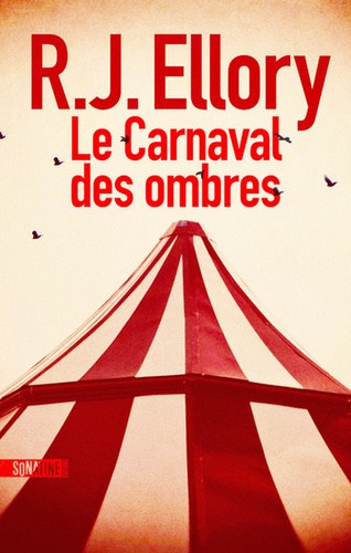 Le carnaval des ombres / R. J. Ellory | Ellory, R. J. (1965-) - écrivain anglais. Auteur