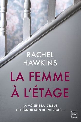 La Femme à l'étage / Rachel Hawkins | Hawkins, Rachel (19..-) - écrivaine américaine. Auteur