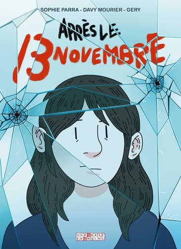 Après le 13 novembre / scénario Sophie Parra, Davy Mourier | Parra, Sophie  (1983-) - scénariste française. Auteur
