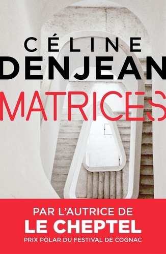 Matrices / Céline Denjean | Denjean, Céline  (1974-) - écrivaine française. Auteur