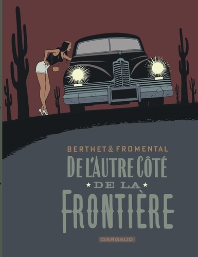 De l'autre côté de la frontière / Berthet | Berthet, Philippe (1956-) - dessinateur et scénariste français. Illustrateur
