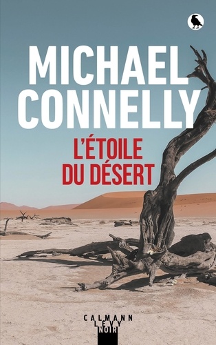 L'étoile du désert : une enquête de l'inspecteur Harry Bosch et Renée Ballard / Michael Connelly | Connelly, Michael (1956-) - écrivain américain. Auteur