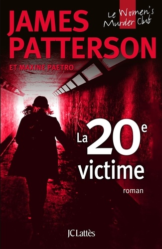 La 20e victime : la 20ème enquête du Women Murder Club / James Patterson, Maxine Paetro | Patterson, James (1949-) - écrivain américain. Auteur