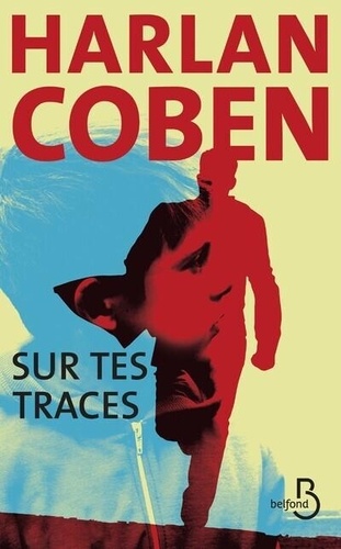 Sur tes traces / Harlan Coben | Coben, Harlan (1962-) - écrivain américain. Auteur
