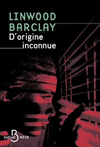 D'origine inconnue / Linwood Barclay | Barclay, Linwood (19..-) - écrivain canadien. Auteur