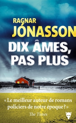 Dix âmes, pas plus / Ragnar Jónasson | Ragnar Jónasson (1976-) - écrivain islandais. Auteur