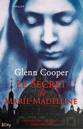 Le Secret de Marie-Madeleine / Glenn Cooper | Cooper, Glenn (1953-) - écrivain américain. Auteur