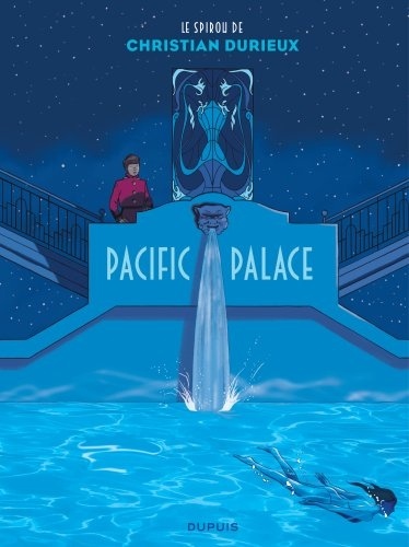 Pacific Palace : le Spirou de Christian Durieux / Christian Durieux | Durieux, Christian (1965-) - dessinateur et scénariste belge. Auteur. Illustrateur