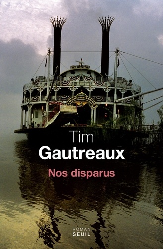 Nos disparus / Tim Gautreaux | Gautreaux, Tim (1947-....)