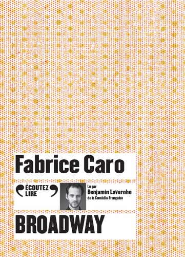 Broadway / Fabrice Caro | Caro, Fabrice (1973-....). Auteur