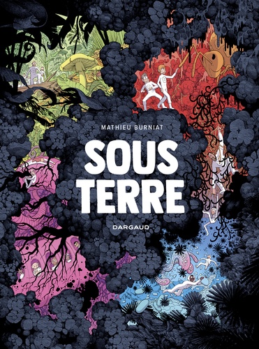 Sous Terre / Mathieu Burniat | Burniat, Mathieu (1984-....). Scénariste