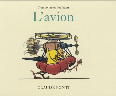 L'avion / Claude Ponti | Ponti, Claude (1948-....). Auteur