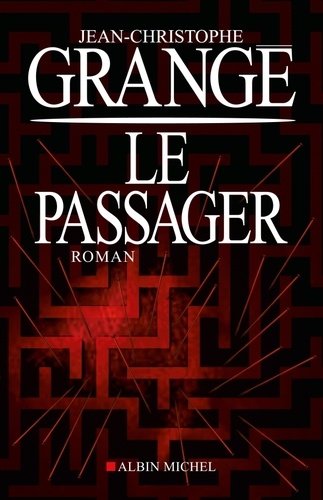 Le passager / Jean-Christophe Grangé | Grangé, Jean-Christophe (1961-....)