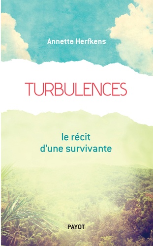 Turbulences : Le récit d'une survivante / Annette Herfkens | 