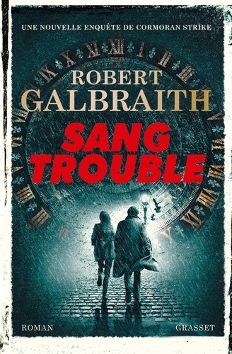 Sang trouble / Robert Galbraith | Galbraith, Robert. Auteur