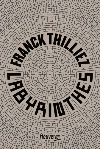 Labyrinthes / Franck Thilliez | Thilliez, Franck (1973-....). Auteur