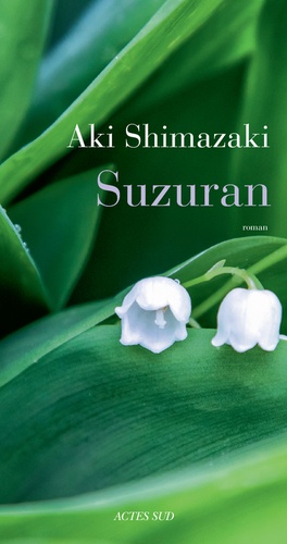 Suzuran / Aki Shimazaki | Shimazaki, Aki (1954-....). Auteur