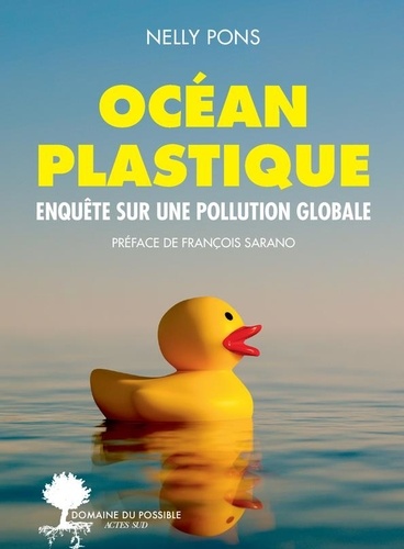 Océan plastique : Enquête sur une pollution globale / Nelly Pons | Pons, Nelly. Auteur