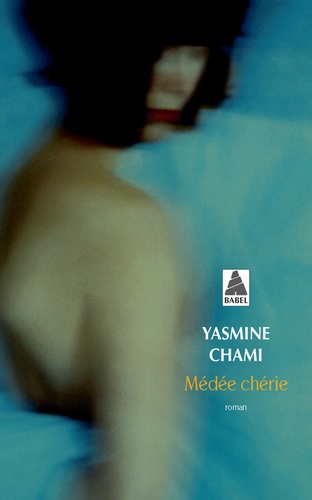 Médée chérie / Yasmine Chami | Chami-Kettani, Yasmine (1967?-....). Auteur