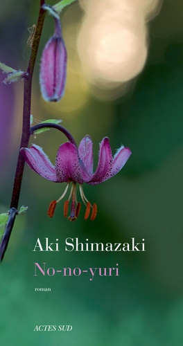 No-no-yuri / Aki Shimazaki | Shimazaki, Aki (1954-....). Auteur