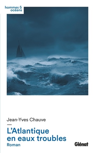 L'Atlantique en eaux troubles / Jean-Yves Chauve | 