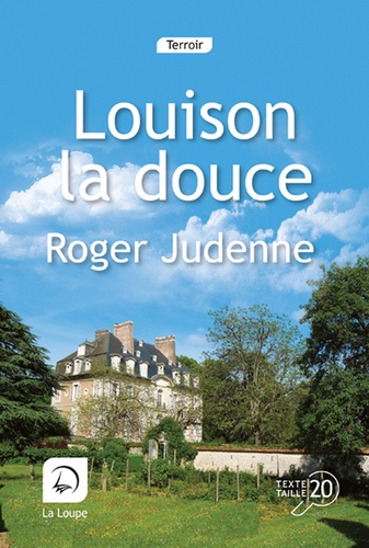 Louison la douce : Tome 2 / Roger Judenne | Judenne, Roger (1948-....). Auteur